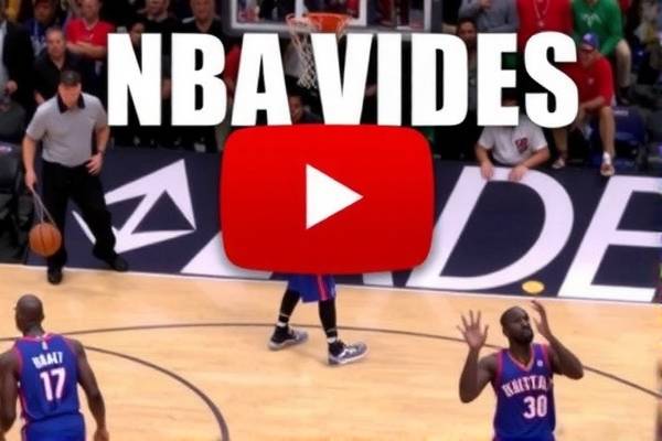 NBA Game Videos Download:A Guide to Catch Every Action
